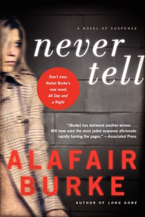 Never Tell - A Novel of Suspense