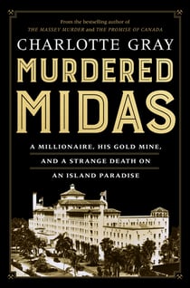 Murdered Midas - A Millionaire, His Gold Mine, and a Strange Death on an Island Paradise