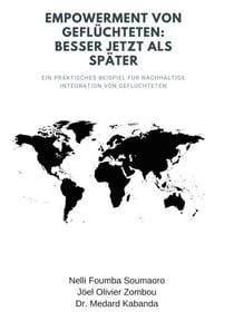 Empowerment von Geflüchteten: Besser jetzt als später - Ein praktisches Beispiel für nachhaltige Integration von Geflüchteten