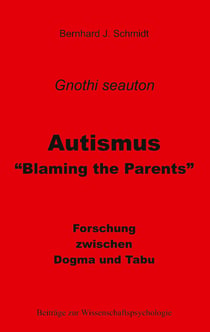 Autismus - "Blaming the Parents" - Forschung zwischen Dogma und Tabu
