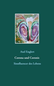Corona und Coronis - Sinnfluencer des Lebens