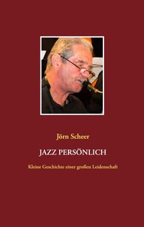 Jazz persönlich - Kleine Geschichte einer großen Leidenschaft