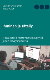 Ihminen ja säteily - Tietoa ionisoimattomasta säteilystä ja sen terveyshaitoista