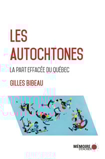 Les Autochtones, la part effacée du Québec