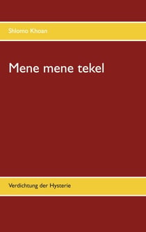Mene mene tekel - Verdichtung der Hysterie