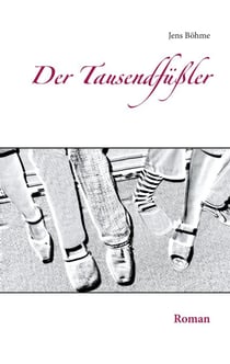 Der Tausendfüßler - Roman