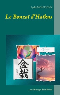 Le Bonzaï d'Haïkus - ou l'Energie de la Poésie