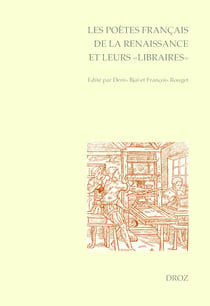 Les Poètes français de la Renaissance et leurs "libraires" - Actes du Colloque international de l'Université d'Orléans (5-7 juin 2013)