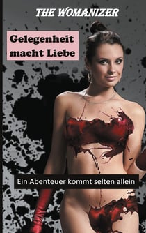 Gelegenheit macht Liebe - Ein Abenteuer kommt selten allein