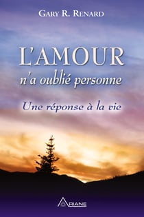 L'Amour n'a oublié personne - Une réponse à la vie
