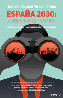 España 2030: Gobernar el futuro - Estrategias a largo plazo para una política de progreso
