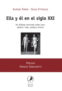 Ella y él en el siglo XXI - Un diálogo renovado sobre sexo, género, roles, pareja y futuro