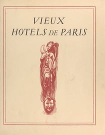 Vieux hôtels de Paris - Ouvrage orné de 24 eaux-fortes