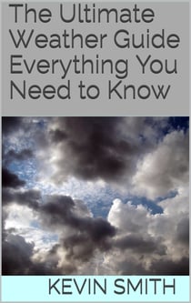 The Ultimate Weather Guide - Everything You Need to Know