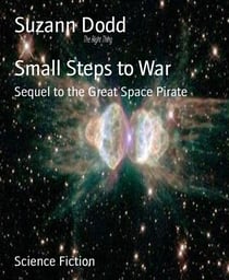 Small Steps to War - Sequel to the Great Space Pirate