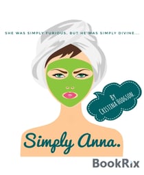 Simply Anna - She was simply furious, but he was simply divine...
