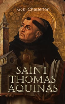 Saint Thomas Aquinas - The Biography and the Influence