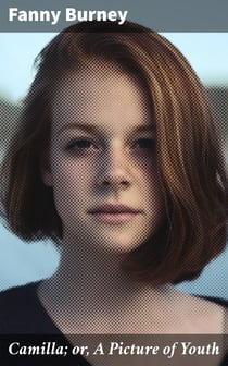Camilla; or, A Picture of Youth