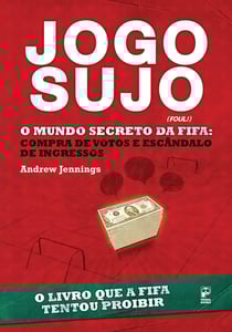 Jogo sujo - O mundo secreto da FIFA