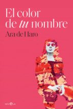 El color de tu nombre. Una novela inspirada en la pasión de Lee Krasner por el arte, por Pollock, por la vida