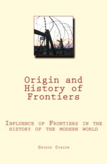 Origin and History of Frontiers - Influence of frontiers in the history of the modern world