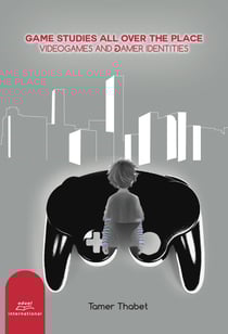 Game studies all over the place - Video games and gamer identities