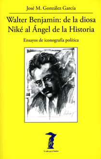 Walter Benjamin: de la diosa Niké al Ángel de la Historia - Ensayos de iconografía política