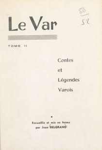 Le Var (2). Contes et légendes varois - Suivis de quelques articles publiés par L. Henseling dans les cahiers "Zigzags dans le Var"