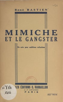 Mimiche et le gangster - Un acte pour auditions enfantines