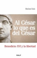 Al César lo que es del César - Benedicto XVI y la libertad