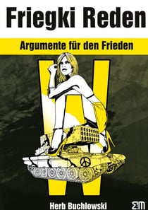 Friegki Reden - Argumente für den Frieden