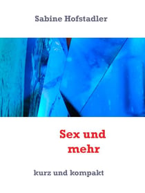 Sex und mehr - kurz und kompakt