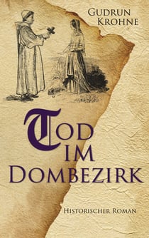 Tod im Dombezirk - Historischer Roman