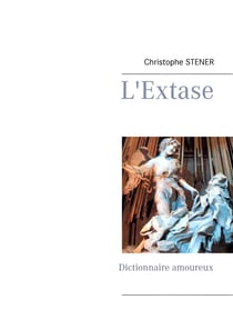 L'Extase - Dictionnaire amoureux