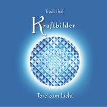 Kraftbilder - Tore zum Licht