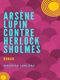 Arsène Lupin contre Herlock Sholmès