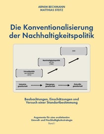 Die Konventionalisierung der Nachhaltigkeitspolitik - Beobachtungen, Einschätzungen und Versuch einer Standortbestimmung