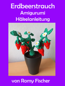 Erdbeerstrauch - Amigurumi Häkelanleitung