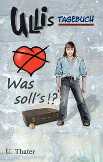 Ullis Tagebuch - Was soll's !?