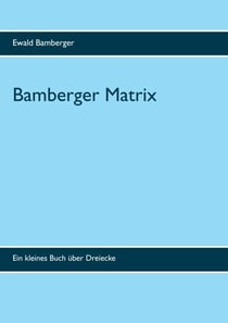 Bamberger Matrix - Ein kleines Buch über Dreiecke