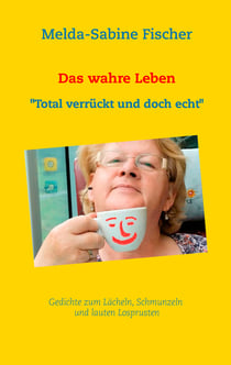 Das wahre Leben - Total verrückt und doch echt