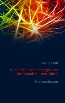 Paranormale Träume zeigen uns die Zukunft der Menschheit - Prophezeiungen