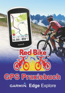 GPS Praxisbuch Garmin Edge Explore - Praxis- und modellbezogen üben und mehr draus machen