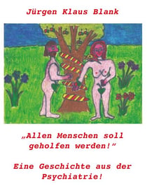 AllenMenschensoll geholfenwerden! - EineGeschichteausder Psychiatrie!