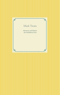 Abenteuer und Fahrten des Huckleberry Finn - Band 1