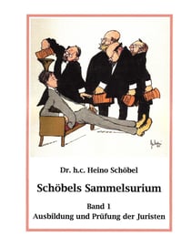 Schöbels Sammelsurium - Band 1 Ausbildung und Prüfung der Juristen