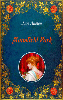 Mansfield Park - Illustrated - Unabridged - original text of the first edition (1814) - with 40 illustrations by Hugh Thomson