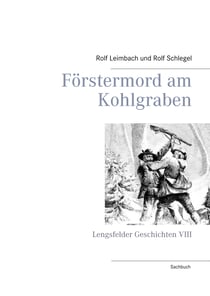 Förstermord am Kohlgraben - Lengsfelder Geschichten VIII
