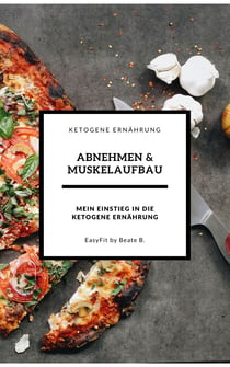 Abnehmen und Muskelaufbau - Ketogene Ernährung