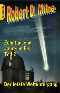 Zehntausend Jahre im Eis Teil 2 - Der letzte Weltuntergang